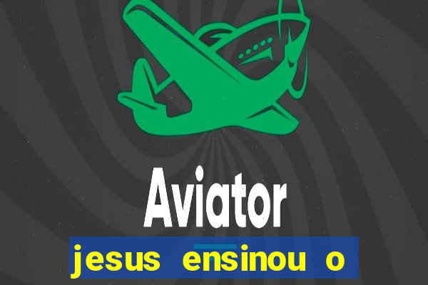 jesus ensinou o segredo da prosperidade